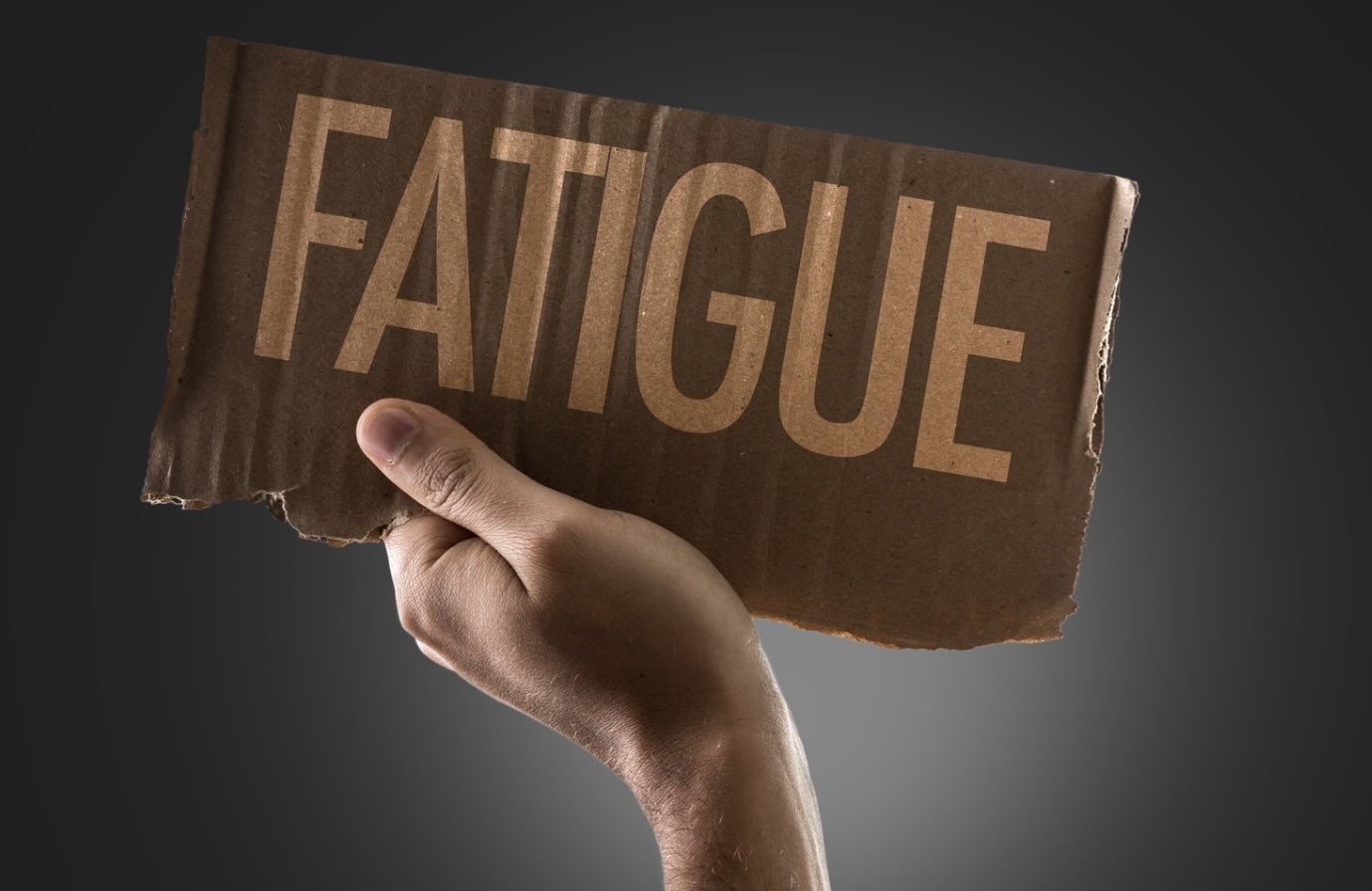 Mental & Physical Fatigue